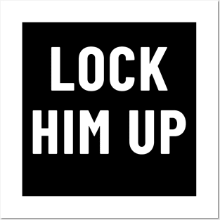 Lock Him Up Posters and Art